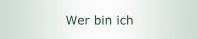 Wer bin ich